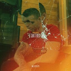 Shattered