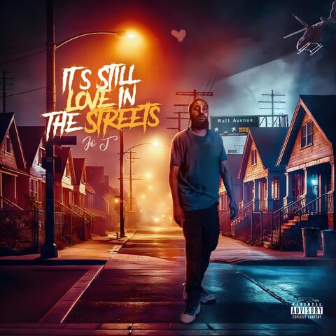 It's Still Love In the Streets