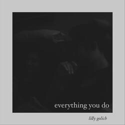 Everything You Do