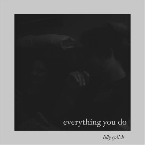 Everything You Do