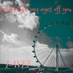Can't Take My Eyes Off You