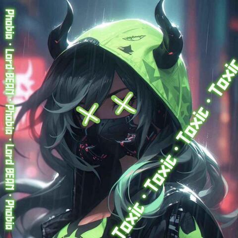 Toxic (feat. phobia)