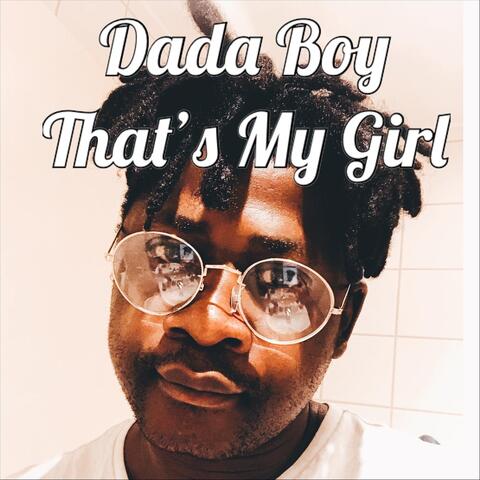 Dada Boy (That’s My Girl)