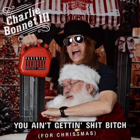 You Ain't Gettin' Shit Bitch (For Christmas)