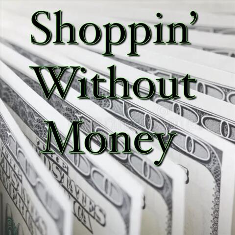 Shoppin' Without Money