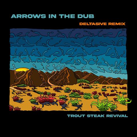 Arrows in the Dub (Delta5ive Remix)