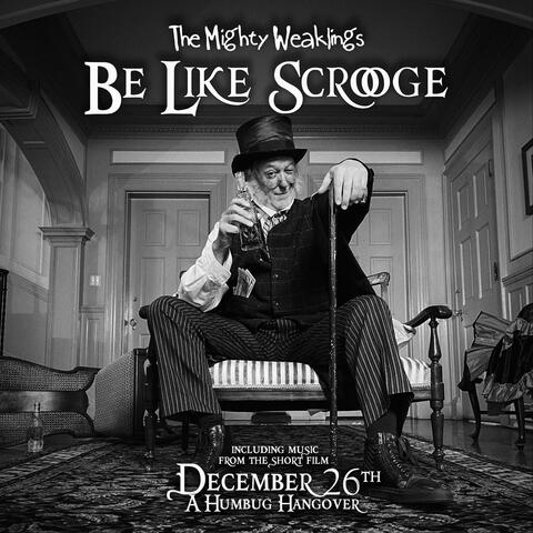 Be Like Scrooge