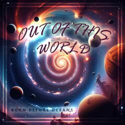 Out of This World