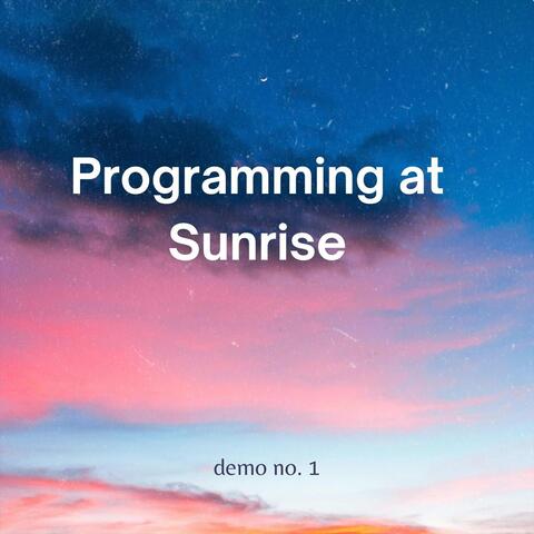 Programming at Sunrise