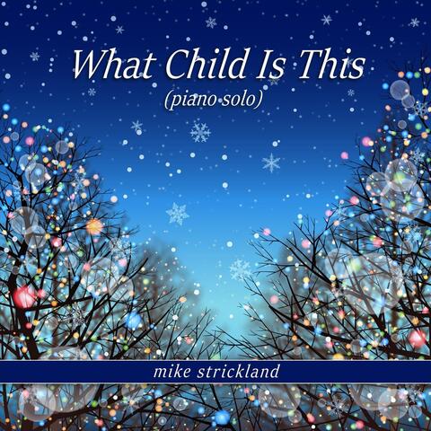What Child Is This (Piano Solo)