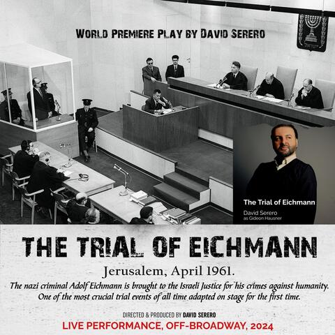 The Trial of Eichmann - The Play (Live Performance off-Broadway)