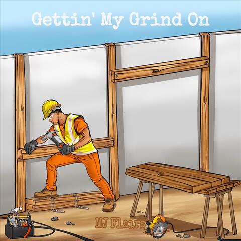Gettin' My Grind On