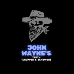 John Wayne's Teeth (Chopped & Screwed)