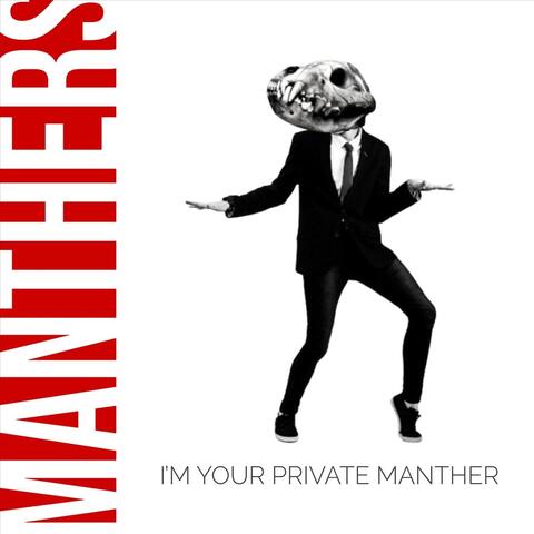 I'm Your Private Manther