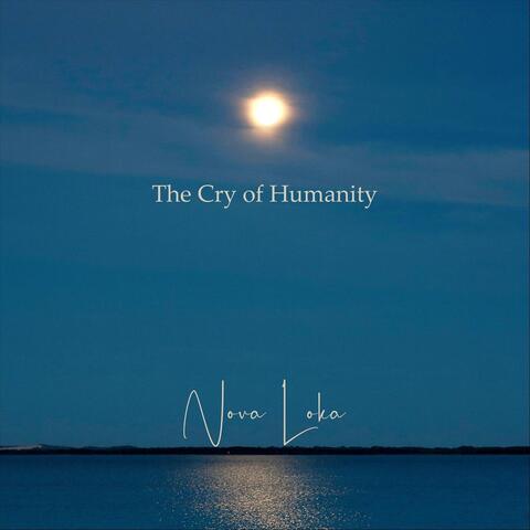 The Cry of Humanity