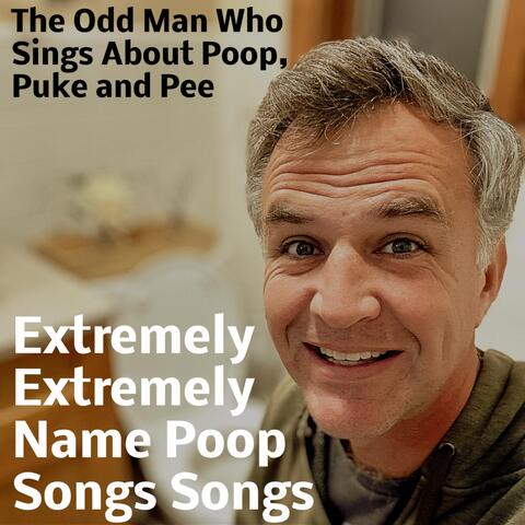 Extremely Extremely Name Poop Songs Songs