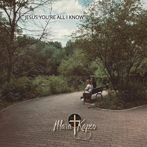 Jesus You're All I Know