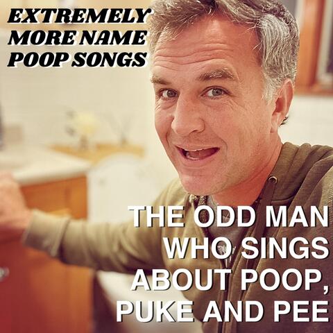Extremely More Name Poop Songs