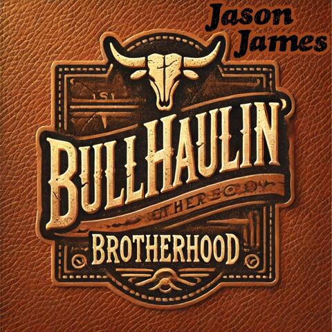 Bullhaulin' Brotherhood
