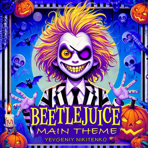 Beetlejuice Main Theme