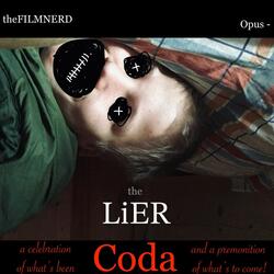 Opus: the LiER Coda - a celebration of what’s been and a premonition of what’s to come!