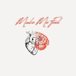 MAKE ME FEEL