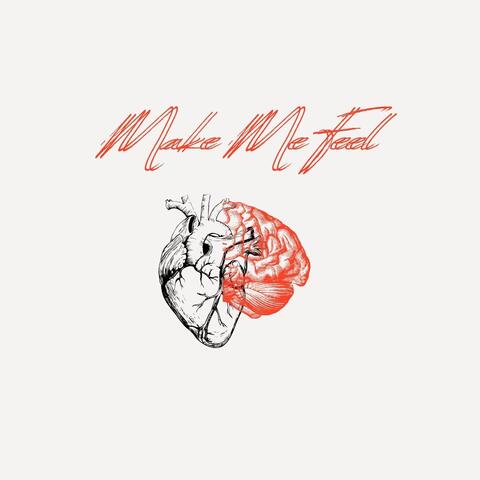 MAKE ME FEEL