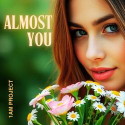 Almost You