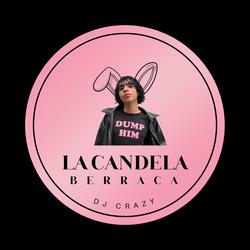 La Candela Berraca