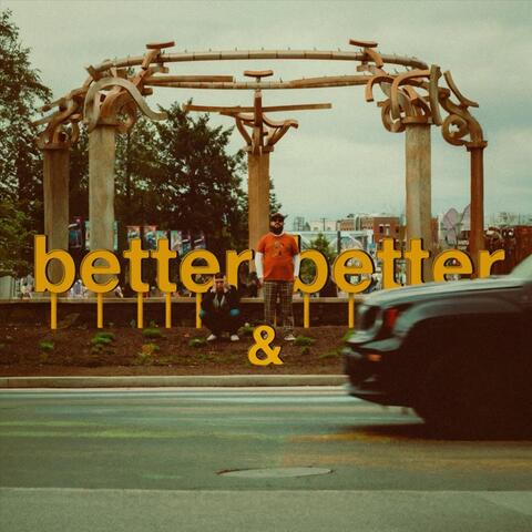 Better & Better