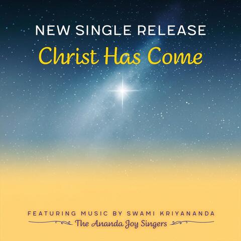 Christ Has Come