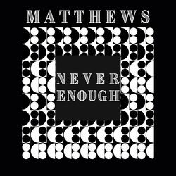 Never Enough
