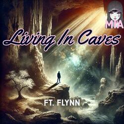 Living in Caves (feat. Flynn)