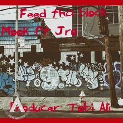 Feed Tha Block (feat. Jro)