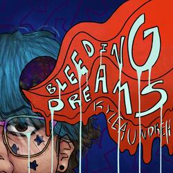 BLEEDING DREAMS