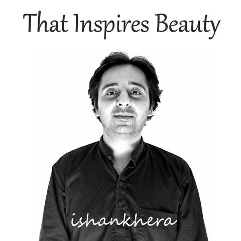 That Inspires Beauty