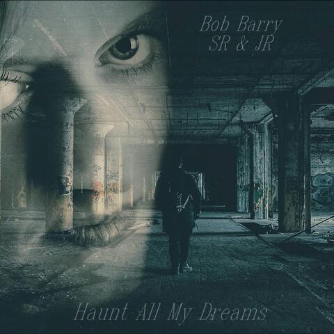 Haunt All My Dreams