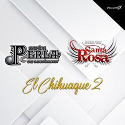 El Chihuaque 2 (feat. Banda Puro Santa Rosa)