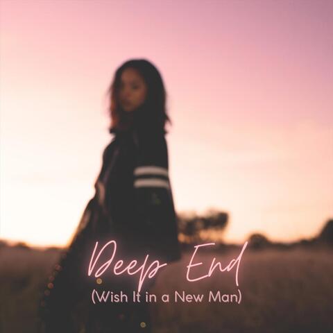 Deep End (Wish It in a New Man)