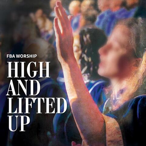 High and Lifted Up