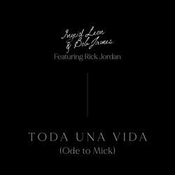 Toda Una Vida (Ode to Mick) [feat. Rick Jordan]
