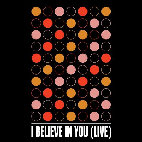 I Believe in You (Live)