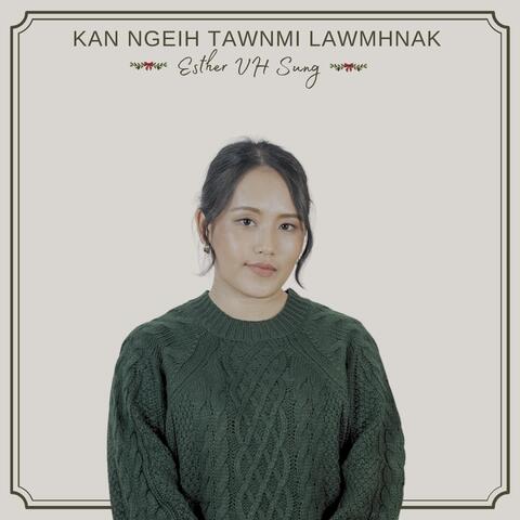Kan Ngeih Tawnmi Lawmhnak