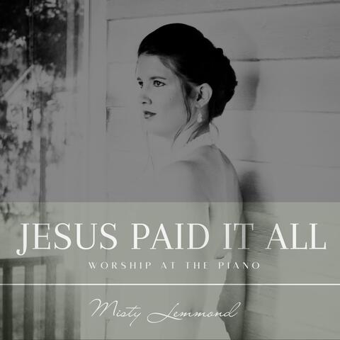 Jesus Paid It All: Worship at the Piano