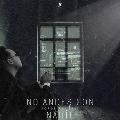No Andes Con Nadie