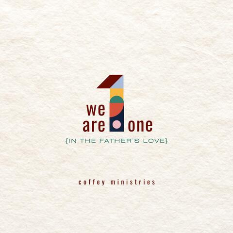 We Are One (In the Father's Love)