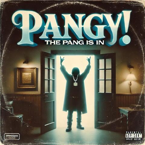 The Pang Is In