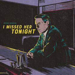 I Missed Her Tonight