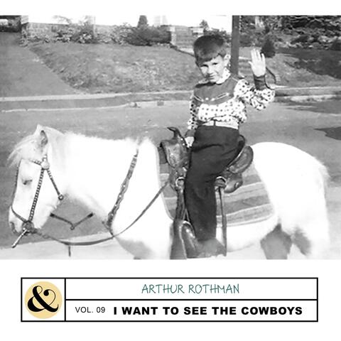 Vol. 09: I Want to See the Cowboys
