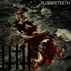 Blood and Teeth
